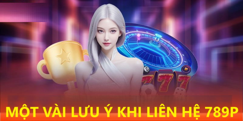 Những ưu điểm nổi bật của hệ thống liên hệ 789P
